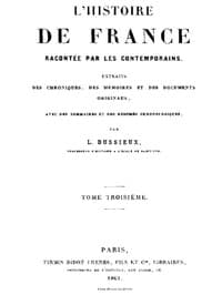 L'Histoire de France racontée par les Contemporains (Tome 3/4))
Extraits des Chroniques, des Mémoires et des Documents originaux, avec des sommaires et des résumés chronologiques