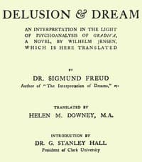 Delusion and Dream: an Interpretation in the Light of Psychoanalysis of Gradiva