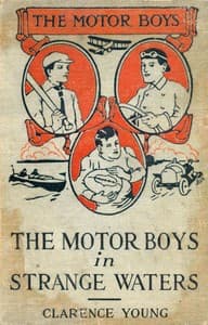 The Motor Boys in Strange Waters; or, Lost in a Floating Forest