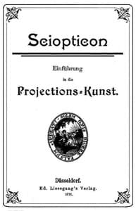 Sciopticon: Einführung in die Projections-Kunst