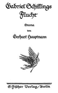 Gabriel Schillings Flucht: Drama