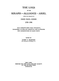 The logs of the Serapis--Alliance--Ariel, under the command of John Paul Jones, 1779-1780 book cover