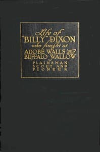 Life and adventures of "Billy" Dixon of Adobe Walls, Texas panhandle