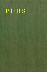 Pubs: A Collection of Hotel, Inn, and Tavern Signs in Great Britain and Ireland
to Which Are Added a Few Foreign Café Signs book cover