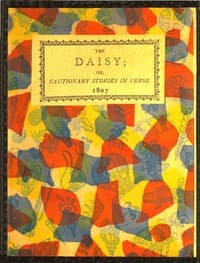 The Daisy, or, Cautionary Stories in Verse.
Adapted to the Ideas of Children from Four to Eight Years Old.