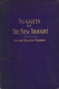 Nuggets of the New Thought: Several Things That Have Helped People