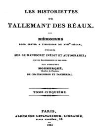 Les historiettes de Tallemant des Réaux, tome cinquième
Mémoires pour servir à l'histoire du XVIIe siècle
