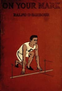 On Your Mark! A Story of College Life and Athletics book cover