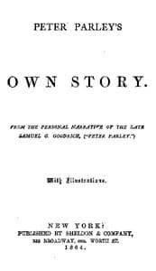 Peter Parley's Own Story
From the Personal Narrative of the Late Samuel G. Goodrich, ("Peter Parley") book cover