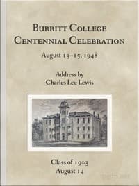 Burritt College Centennial Celebration, August 13-15, 1948
Address by Charles Lee Lewis