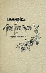 Legends of the Pike's Peak Region; The Sacred Myths of the Manitou