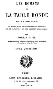 Les Romans de la Table Ronde (4/ 5)
Mis en nouveau langage et accompagnés de recherches sur l'origine et le caractère de ces grandes compositions
