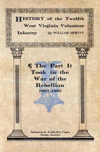 History of the Twelfth West Virginia Volunteer Infantry
The Part It Took in the War of the Rebellion, 1861-1865