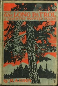 The Long Patrol: A Tale of the Mounted Police book cover