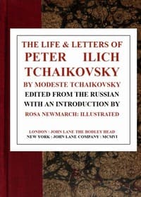 The Life & Letters of Peter Ilich Tchaikovsky book cover