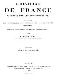 L'Histoire de France racontée  par les Contemporains (Tome 4/4)
Extraits des Chroniques, des Mémoires et des Documents originaux, avec des sommaires et des résumés chronologiques