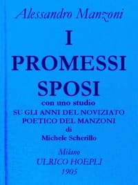 I promessi sposi.
Opere di Alessando Manzoni, vol. 1
