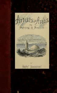 Artists and Arabs; Or, Sketching in Sunshine book cover