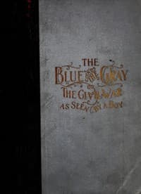 The Blue and the Gray; Or, The Civil War as Seen by a Boy
A Story of Patriotism and Adventure in Our War for the Union
