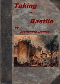 Taking the Bastile; Or, Pitou the Peasant
A Historical Story of the Great French Revolution