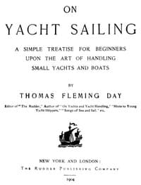 On Yacht Sailing
A Simple Treatise for Beginners upon the Art of Handling Small Yachts and Boats