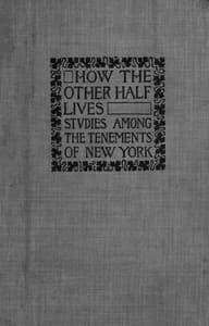 How the Other Half Lives: Studies Among the Tenements of New York book cover