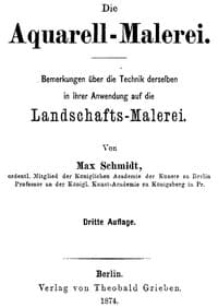 Die Aquarell-Malerei
Bemerkungen über die Technik derselben in ihrer Anwendung auf die Landschafts-Malerei. Dritte Auflage.