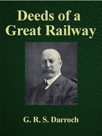 Deeds of a Great Railway
A record of the enterprise and achievements of the London and North-Western Railway company during the Great War