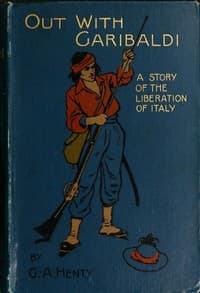 Out with Garibaldi: A story of the liberation of Italy book cover