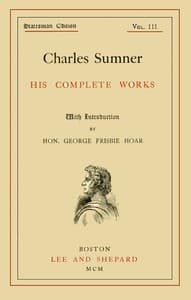 Charles Sumner: his complete works, volume 03 (of 20) book cover