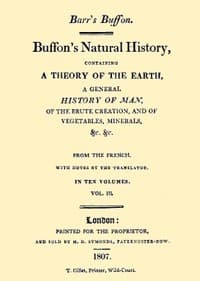Buffon's Natural History, Volume 03 (of 10)
Containing a Theory of the Earth, a General History of Man, of the Brute Creation, and of Vegetables, Minerals, &c. &c.