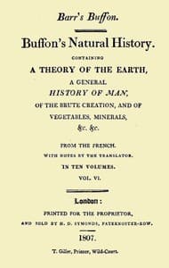 Buffon's Natural History. Volume 06 (of 10)
Containing a Theory of the Earth, a General History of Man, of the Brute Creation, and of Vegetables, Minerals, &c. &c