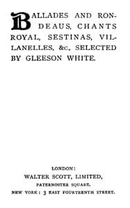 Ballades and Rondeaus, Chants Royal, Sestinas, Villanelles, etc. book cover