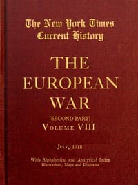 New York Times Current History: The European War, Vol. 8, Pt. 2, No. 1, July 1918
