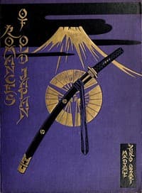 Romances of Old Japan
Rendered into English from Japanese Sources book cover