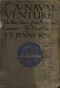 A Naval Venture: The War Story of an Armoured Cruiser