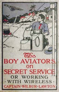 The Boy Aviators on Secret Service; Or, Working with Wireless book cover
