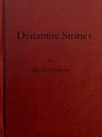 Dynamite Stories, and Some Interesting Facts About Explosives book cover