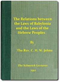 The Relations between the Laws of Babylonia and the Laws of the Hebrew Peoples
The Schweich Lectures