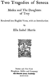 Two Tragedies of Seneca: Medea and The Daughters of Troy
Rendered into English Verse