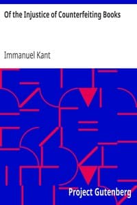 Of the Injustice of Counterfeiting Books
From: Essays and Treaties on Moral, Political and various Philosophical Subjects