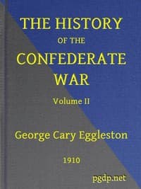 The History of the Confederate War, Its Causes and Its Conduct, Volume 2 (of 2)
A Narrative and Critical History