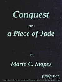 Conquest; Or, A Piece of Jade; a New Play in Three Acts