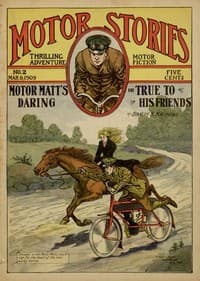 Motor Matt's Daring; or, True to His Friends
Motor Stories Thrilling Adventure Motor Fiction No. 2, March 6, 1909