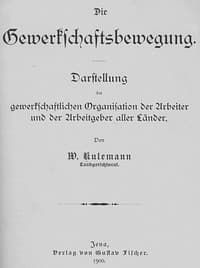 Die Gewerkschaftsbewegung
Darstellung der gewerkschaftlichen Organisation der Arbeiter und der Arbeitgeber aller Länder.