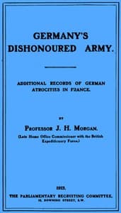 Germany's Dishonoured Army: Additional records of German atrocities in France