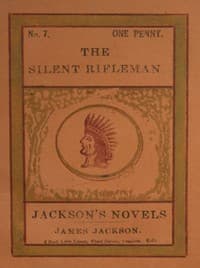 The Silent Rifleman! A tale of the Texan prairies