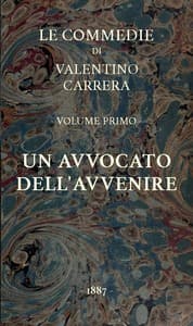 Un avvocato dell'avvenire
Le Commedie, vol. 1