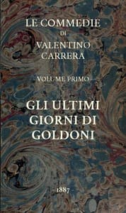 Gli ultimi giorni di Goldoni
Le Commedie, vol. 1