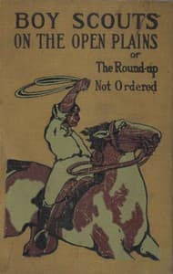 Boy Scouts on the Open Plains; Or, The Round-Up Not Ordered book cover